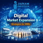Digital Market Expansion Strategies for SMEs